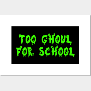 Too Ghoul for school Posters and Art